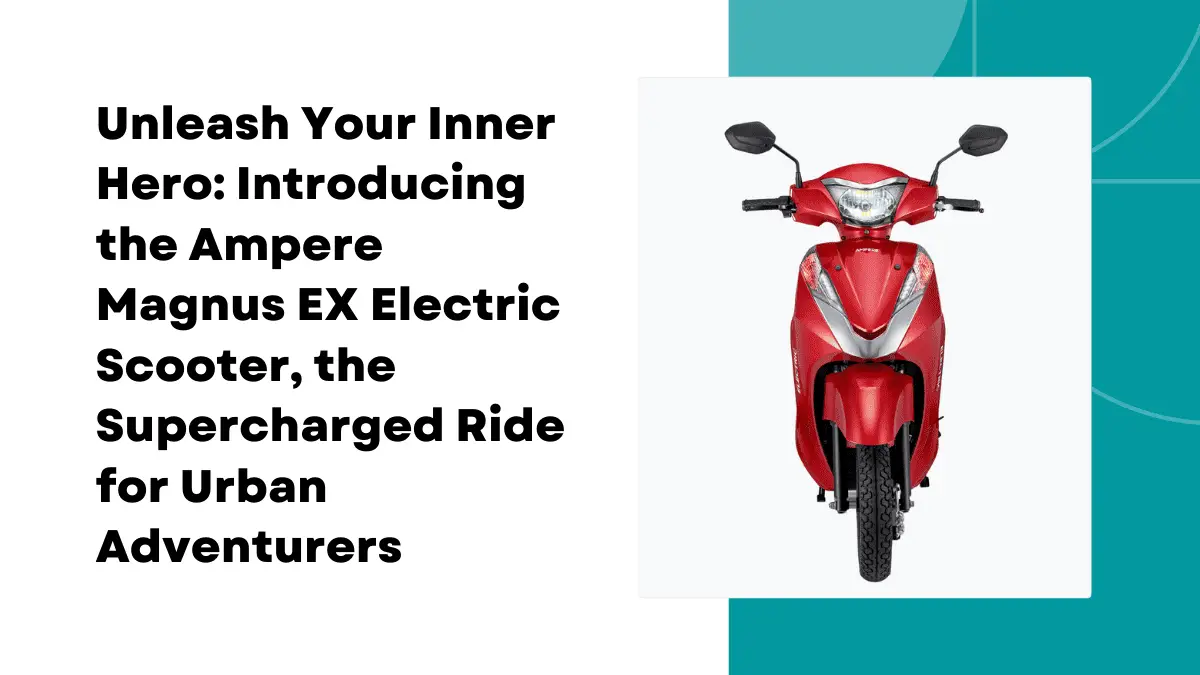 Ampere Magnus EX Electric Scooter