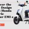 Honda Electric Scooter EM1 e